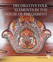 Tasnádi Zsuzsanna - Az Országház népi díszítőelemei (angol nyelven) - Decorative Folk Elements in the House of Parliament
