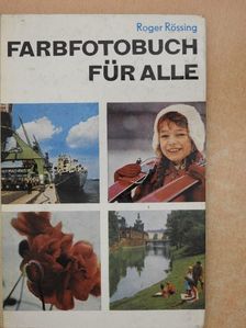 Roger Rössing - Farbfotobuch für alle [antikvár]