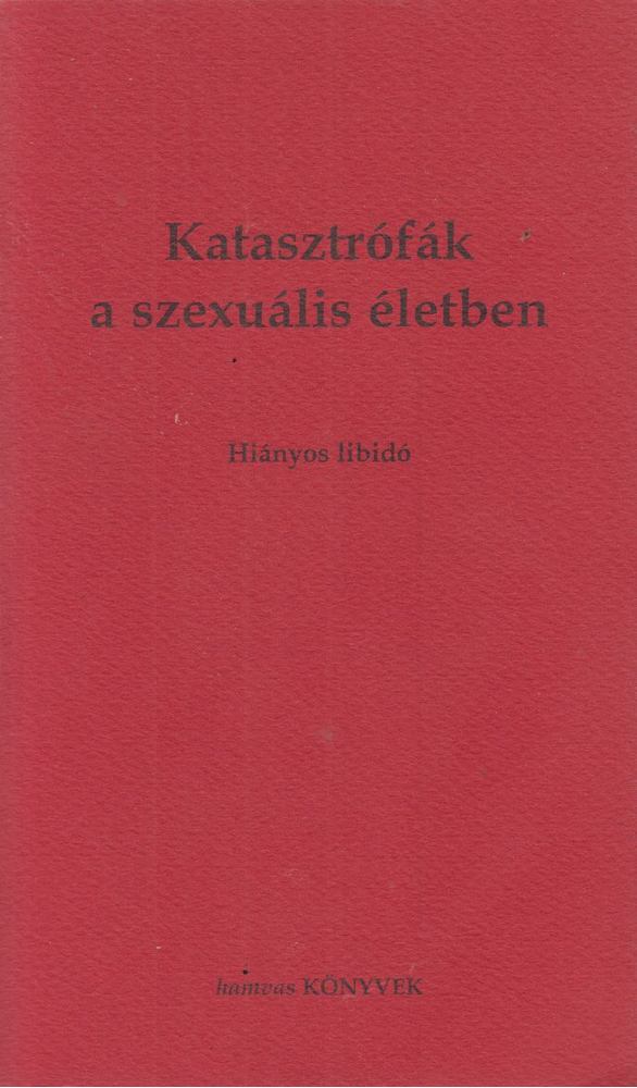 Dr. Nemes Nagy Zoltán - Katasztrófák a szexuális életben [antikvár]