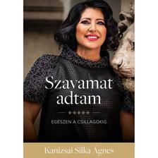 Kanizsai Silka Ágnes - Szavamat adtam
