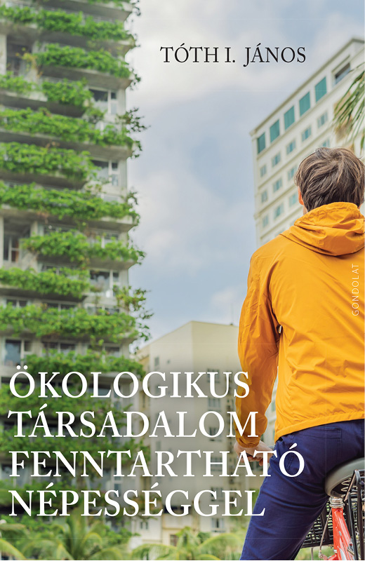 Tóth I. János - Ökologikus társadalom fenntartható népességgel