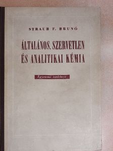 Dr. Straub F. Bruno - Általános, szervetlen és analitikai kémia [antikvár]