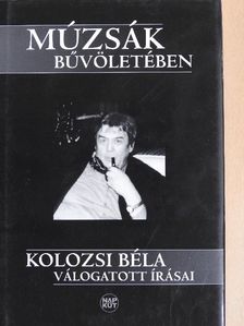 Kolozsi Béla - Múzsák bűvöletében - CD-vel [antikvár]