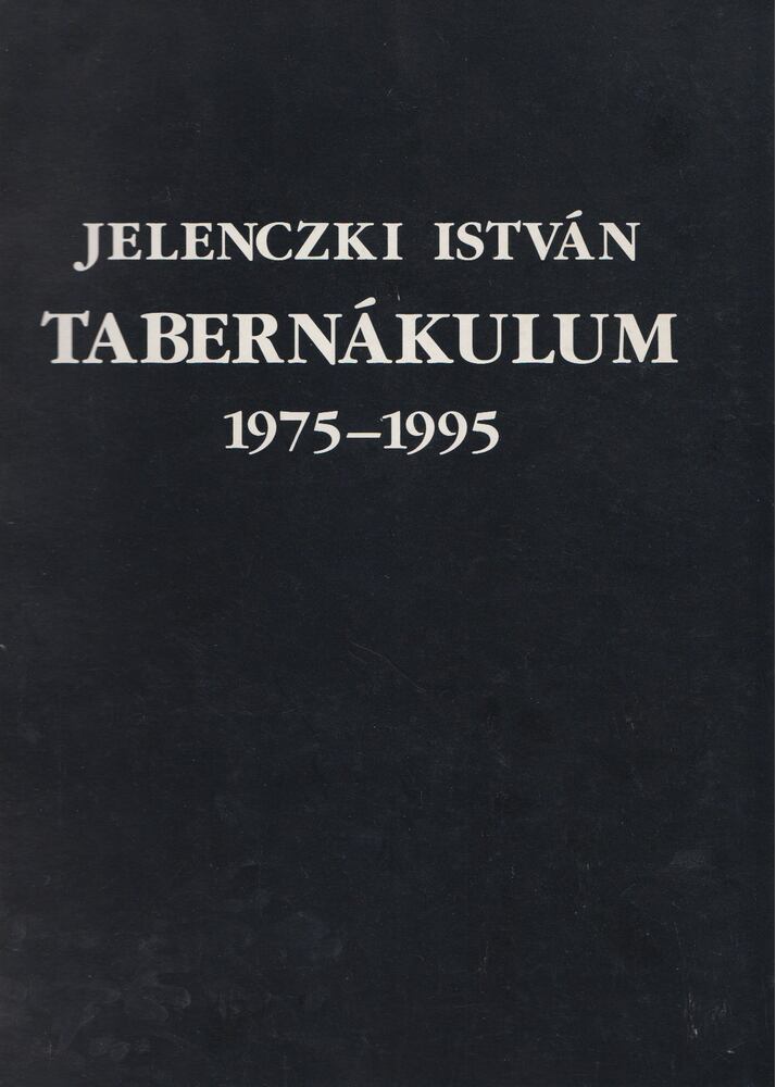 Jelenczki István - Tabernákulum 1975-1995 [antikvár]