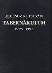Jelenczki István - Tabernákulum 1975-1995 [antikvár]