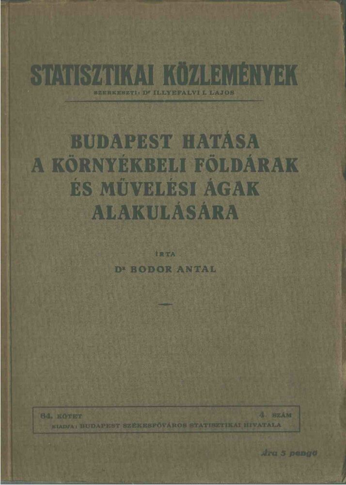 Bodor Antal - Budapest hatása a környékbeli földárak és művelési ágak alakulására [antikvár]
