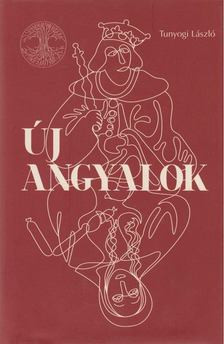 TUNYOGI LÁSZLÓ - Új Angyalok - Bardo [antikvár]