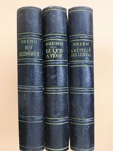Bruno Brehm - Igy kezdődött/Ez lett a vége/A kétfejű sas lehull [antikvár]