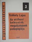 Székely Lajos - Az otthoni balesetek megelőzésének pedagógiája [antikvár]