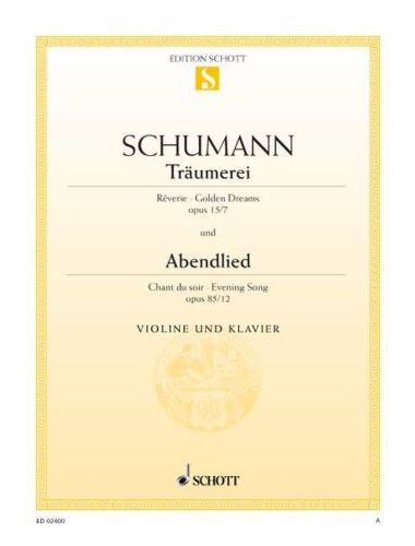 Schumann, Robert - TRAEUMEREI OP.15 NO.7 UND ABENDLIED OP.85 NO.12 FÜR VIOLINE UND PIANO