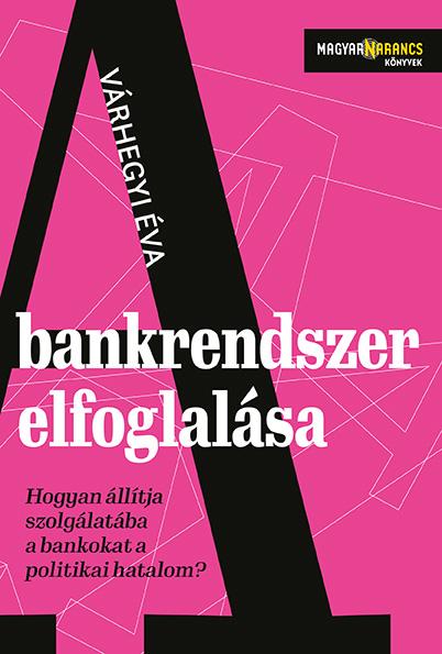 Várhegyi Éva - A bankrendszer elfoglalása