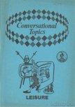 Vasvárné Császti Gabriella (összeáll.) - Conversational Topics - Leisure [antikvár]