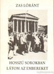 Zas Lóránt - Hosszú sorokban látom az embereket [antikvár]