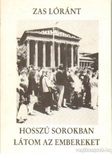 Zas Lóránt - Hosszú sorokban látom az embereket [antikvár]