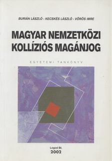 Kecskés László, Vörös Imre, Burián László - Magyar nemzetközi kollíziós magánjog [antikvár]