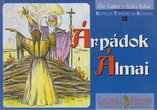 Ősz Gábor, Szűcs Édua - Árpádok álmai (dedikált) [antikvár]