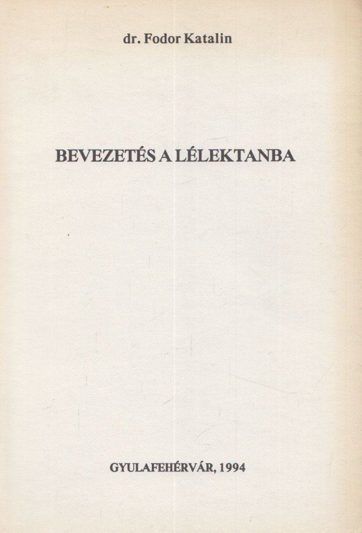 Dr. Fodor Katalin - Bevezetés a lélektanba [antikvár]