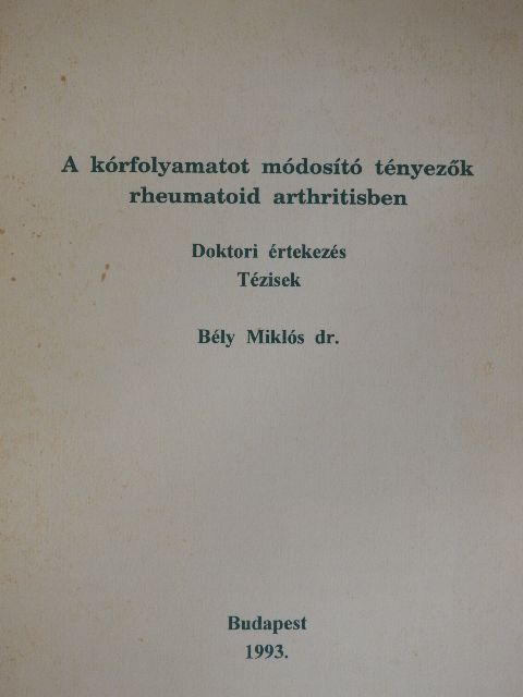 Dr. Bély Miklós - A kórfolyamatot módosító tényezők rheumatoid arthritisben [antikvár]