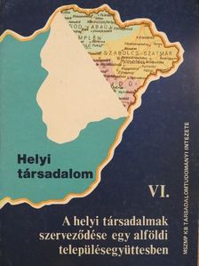 Bodó Ágnes - A helyi társadalmak szerveződése egy alföldi településegyüttesben [antikvár]