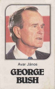 Avar János - George Bush [antikvár]
