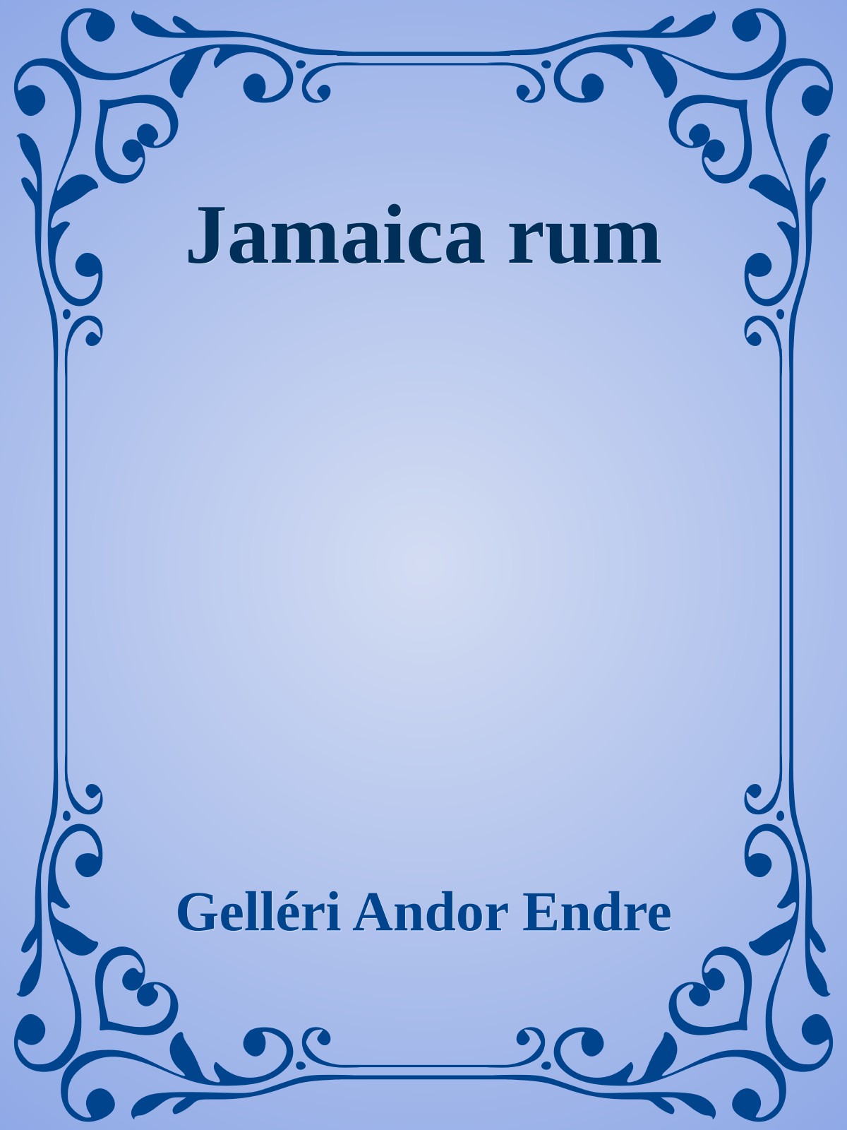 Gelléri Andor Endre - Jamaica rum [eKönyv: epub, mobi]