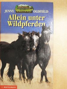 Jenny Oldfield - Allein unter Wildpferden [antikvár]