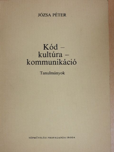 Józsa Péter - Kód-kultúra-kommunikáció [antikvár]