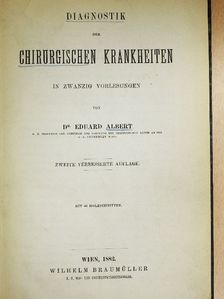 Dr. Eduard Albert - Diagnostik der chirurgischen Krankheiten in zwanzig Vorlesungen [antikvár]