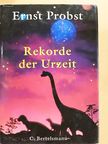 Ernst Probst - Rekorde der Urzeit [antikvár]
