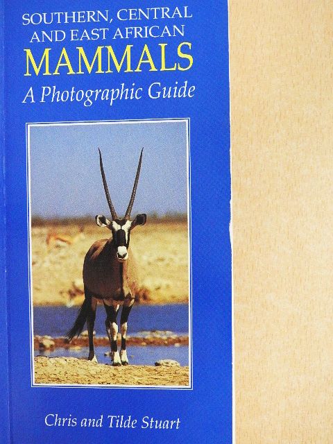 Chris Stuart - Southern, Central and East African Mammals [antikvár]