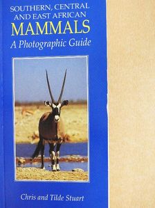 Chris Stuart - Southern, Central and East African Mammals [antikvár]
