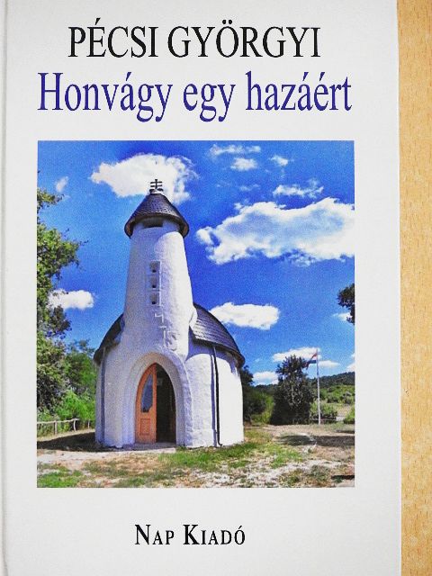 Pécsi Györgyi - Honvágy egy hazáért [antikvár]