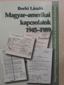 Borhi László - Magyar-amerikai kapcsolatok 1945-1989 [antikvár]