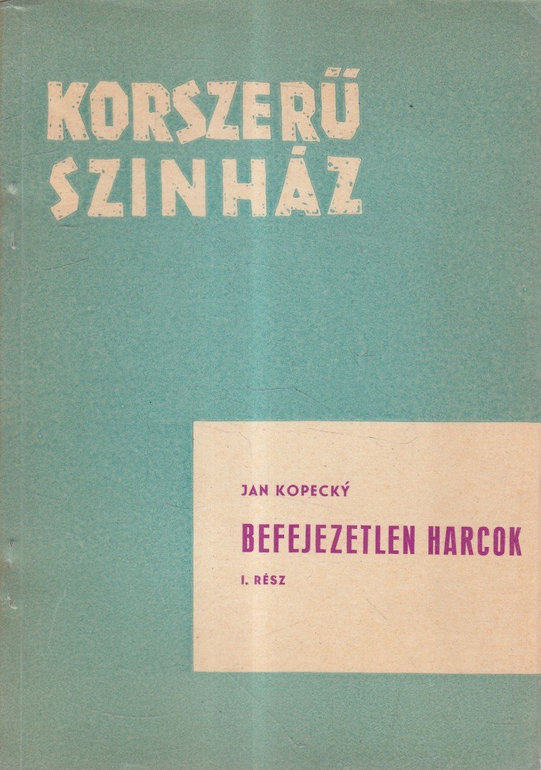 Kopecky, Jan - Befejezetlen harcok I. rész [antikvár]