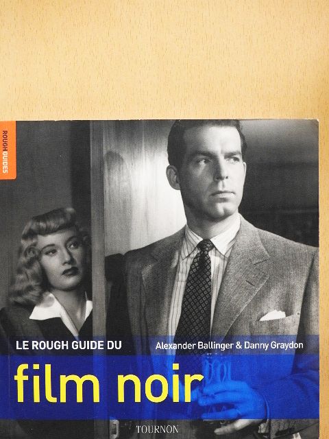 Alexander Ballinger - Le rough guide du film noir [antikvár]