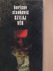 Borisav Stankovic - Szilaj vér [antikvár]