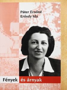 Páter Ernőné Erősdy Ida - Fények és árnyak [antikvár]