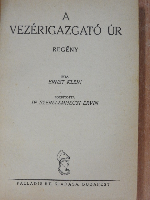Ernst Klein - A vezérigazgató úr [antikvár]
