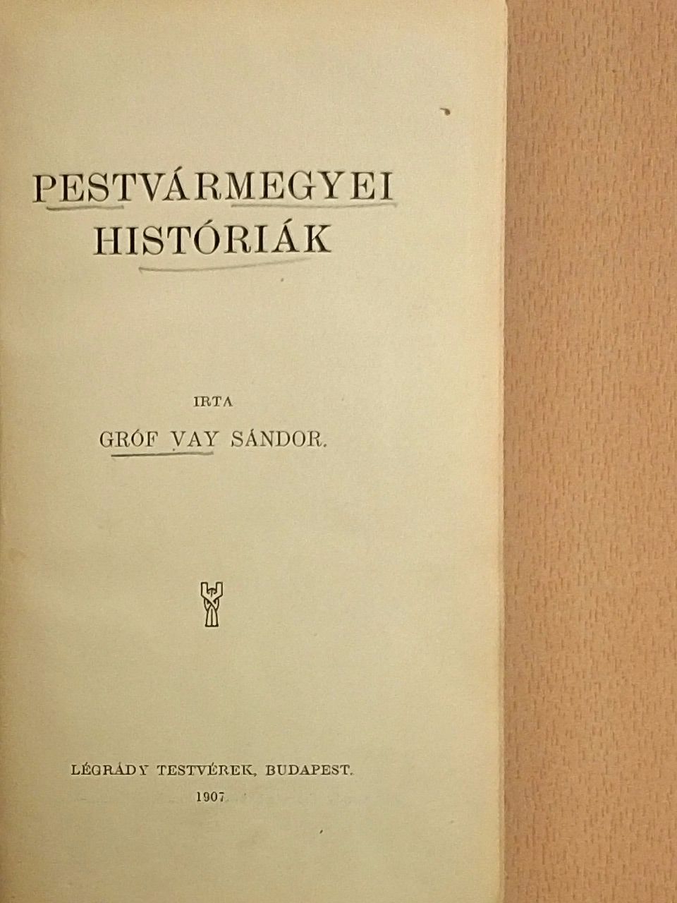 Gróf Vay Sándor - Pestvármegyei históriák [antikvár]