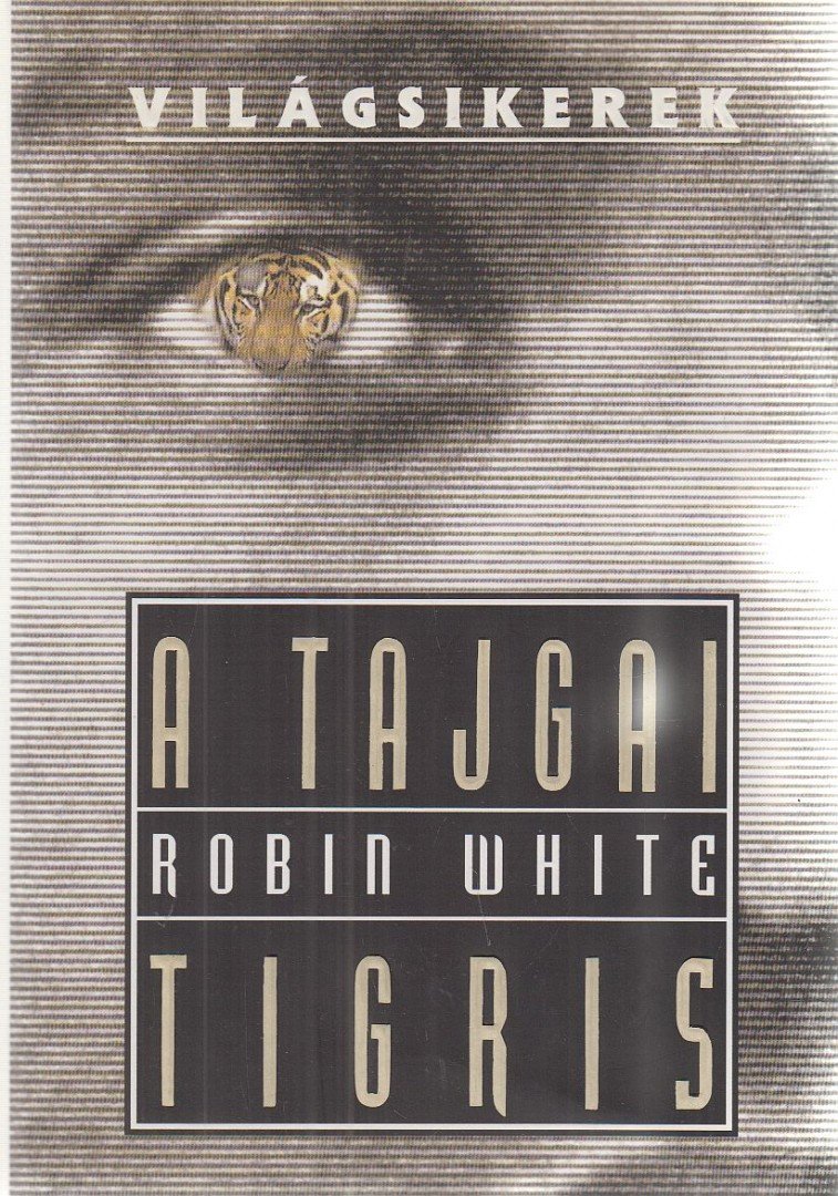 WHITE, ROBIN - A tajgai tigris [antikvár]