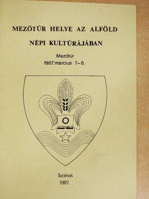 Gombás István - Mezőtúr helye az Alföld népi kultúrájában [antikvár]