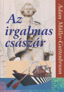 Adam Müller-Guttenbrunn - Az irgalmas császár [antikvár]