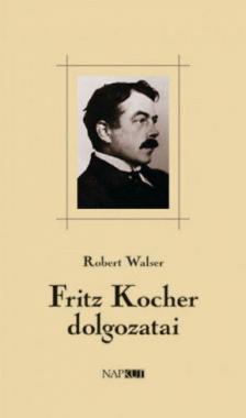 Robert Walser - Fritz Kocher dolgozatai [antikvár]