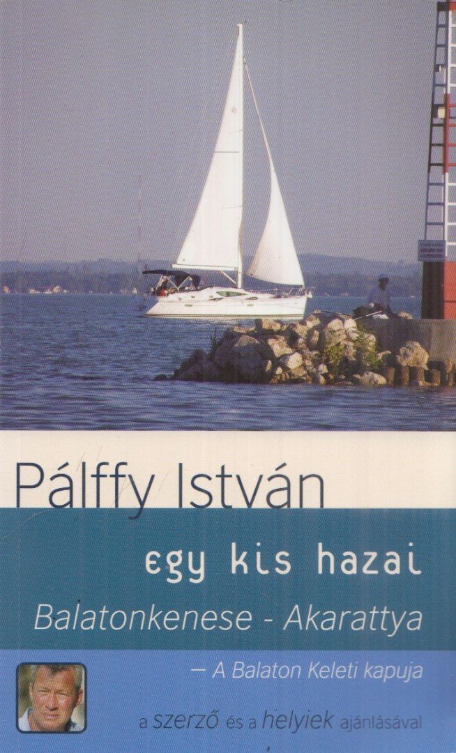 PÁLFFY ISTVÁN - Balatonkenese - Akarattya [antikvár]