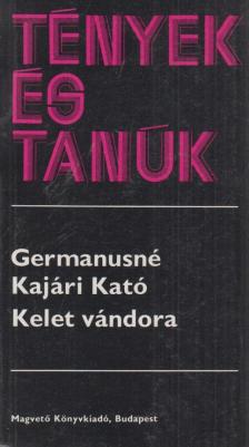 Germanusné Kajári Kató - Kelet vándora [antikvár]