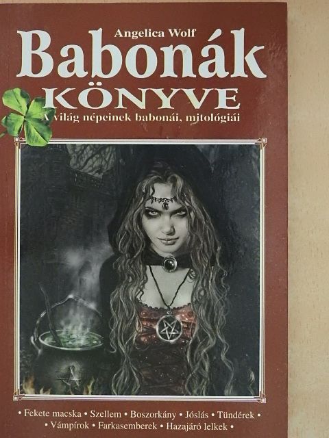Angelica Wolf - Babonák könyve [antikvár]