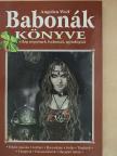 Angelica Wolf - Babonák könyve [antikvár]