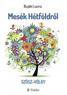 Laura Bujáki - Mesék Hétföldről - Szösz-völgy [eKönyv: epub, mobi]