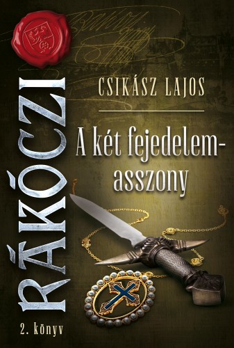 Csikász Lajos - A két fejedelemasszony [eKönyv: epub, mobi]