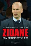 Jean Philippe, Patrick Fort - Zidane - Egy ember két élete [eKönyv: epub, mobi]